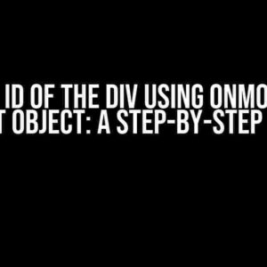 Find the ID of the Div using onMouseOver Event Object: A Step-by-Step Guide