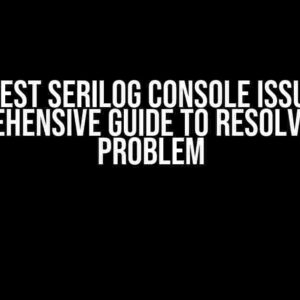 MSTest Serilog Console Issue: A Comprehensive Guide to Resolving the Problem