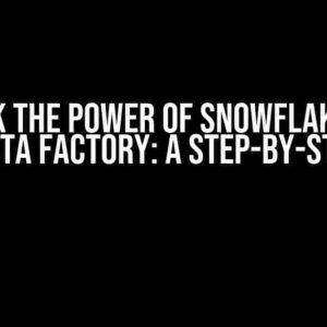 Unlock the Power of Snowflake with Azure Data Factory: A Step-by-Step Guide